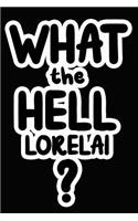 What the Hell Lorelai?: College Ruled Composition Book