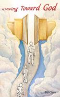 Growing Toward God