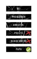 Bei Problemen anrufen. Polizei Bundeswehr Papa: Geschenk für Papa Vater Notizbuch 108 Seiten gepunkktet dot grid (6x9 /15.24 x 22.86 cm) weiß