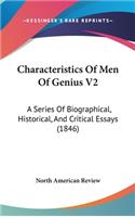 Characteristics Of Men Of Genius V2: A Series Of Biographical, Historical, And Critical Essays (1846)