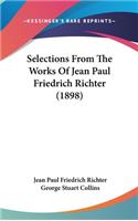 Selections From The Works Of Jean Paul Friedrich Richter (1898)