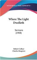 Where the Light Dwelleth
