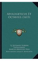 Apologeticus Et Octavius (1613)