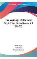 Writings Of Quintus Sept. Flor. Tertullianus V3 (1870)