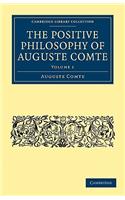 The Positive Philosophy of Auguste Comte: (Cambridge Library Collection - Science and Religion)