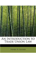 An Introduction to Trade Union Law