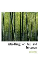 Safar-Hadgi; Or, Russ and Turcoman
