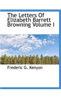 The Letters of Elizabeth Barrett Browning Volume I