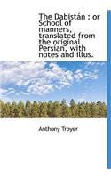 The Dabist N: Or School of Manners, Translated from the Original Persian, with Notes and Illus.(English)