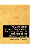The Connection Between England and Burgundy During the First Half of the Fifteenth Century