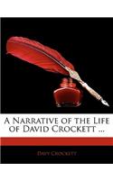 A Narrative of the Life of David Crockett ...