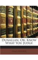 Dunallan, Or, Know What You Judge