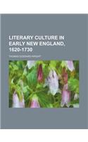 Literary Culture in Early New England, 1620-1730