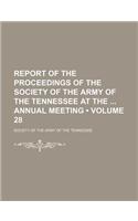 Report of the Proceedings of the Society of the Army of the Tennessee at the Annual Meeting (Volume 28): (English)