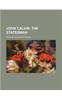 John Calvin, the Statesman