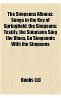 The Simpsons Albums: Songs in the Key of Springfield, the Simpsons: Testify, the Simpsons Sing the Blues, Go Simpsonic with the Simpsons(English)