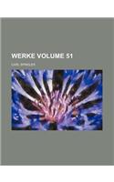 Werke Volume 51
