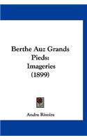 Berthe Auz Grands Pieds: Imageries (1899)