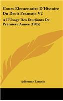 Cours Elementaire D'Histoire Du Droit Francais V2: A L'Usage Des Etudiants de Premiere Annee (1905)