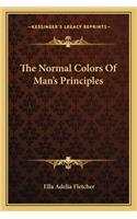 The Normal Colors Of Man's Principles