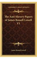 Anti-Slavery Papers of James Russell Lowell V1