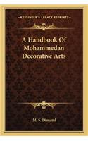 A Handbook of Mohammedan Decorative Arts