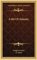 A Bit of Atlantis