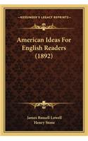 American Ideas For English Readers (1892)