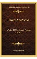 Cherry and Violet: A Tale of the Great Plague (1897)