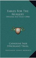 Fables For The Nursery: Original And Select (1846)