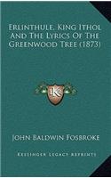 Erlinthule, King Ithol and the Lyrics of the Greenwood Tree (1873)