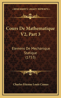 Cours De Mathematique V2, Part 3: Elemens De Mechanique Statique (1753)