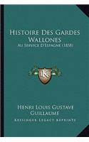 Histoire Des Gardes Wallones