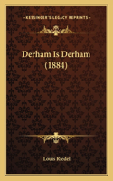 Derham Is Derham (1884)