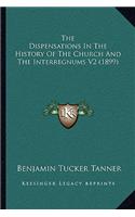 Dispensations In The History Of The Church And The Interregnums V2 (1899)