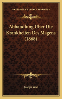 Abhandlung Uber Die Krankheiten Des Magens (1868)