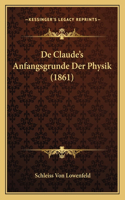 De Claude's Anfangsgrunde Der Physik (1861)