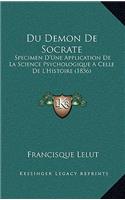 Du Demon De Socrate: Specimen D'Une Application De La Science Psychologique A Celle De L'Histoire (1836)