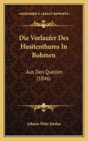 Vorlaufer Des Husitenthums In Bohmen: Aus Den Quellen (1846)