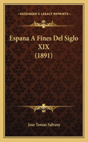 Espana A Fines Del Siglo XIX (1891)