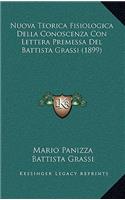 Nuova Teorica Fisiologica Della Conoscenza Con Lettera Premessa del Battista Grassi (1899)