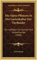 Die Alpen-Pflanzen In Der Gartenkultur Der Tierflander