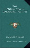 The Land System in Maryland, 1720-1765