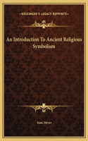 An Introduction To Ancient Religious Symbolism