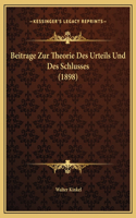 Beitrage Zur Theorie Des Urteils Und Des Schlusses (1898)