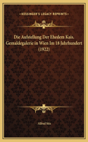 Die Aufstellung Der Ehedem Kais. Gemaldegalerie in Wien Im 18 Jahrhundert (1922)