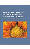 Voyage Sur La Cote Et Dans L'Interieur de L'Afrique Occidentale