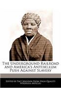 The Underground Railroad and America's Antebellum Push Against Slavery