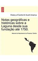 Notas Geograficas E Historicas Sobre a Laguna Desde Sua Fundacao Ate 1750.