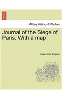 Journal of the Siege of Paris. with a Map